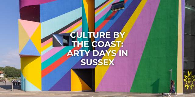 Culture by the coast: Arty days in Sussex