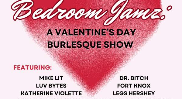 Bedroom Jamz: A Valentine's Day Burlesque Show