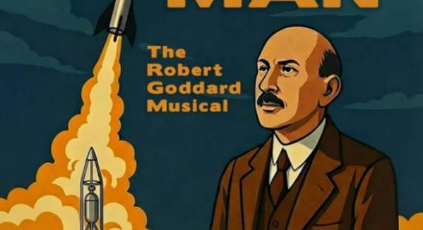 The Rocket Man: The Robert Goddard Musical