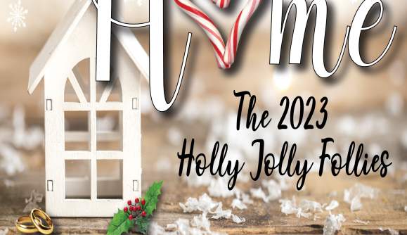 Home: The 2023 Holly Jolly Follies