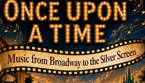 Once Upon a Time: Music from Broadway to the Silver Screen