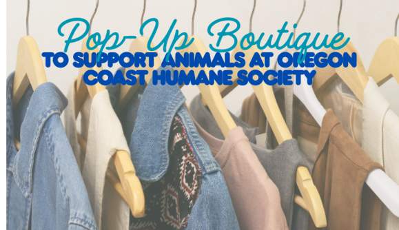 Pop-Up Boutique to Support the Animals at Oregon Coast Humane Society