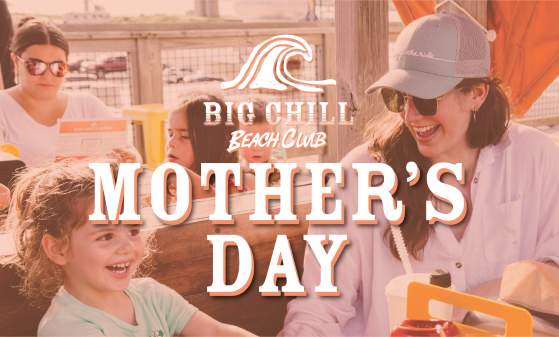 Mothers Day at Big Chill Beach Club