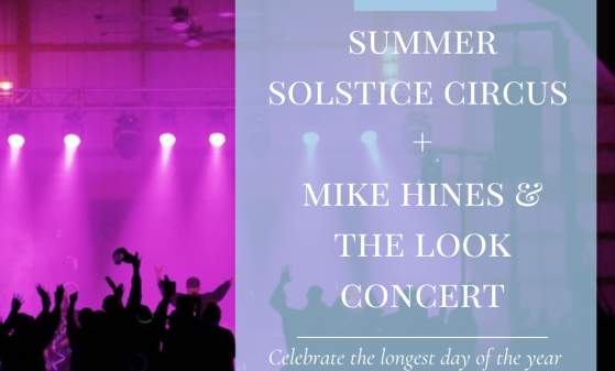 Summer Solstice Circus + Mike Hines and The Look Concert