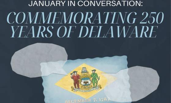 January in Conversation: Commemorating 250 Years of Delaware