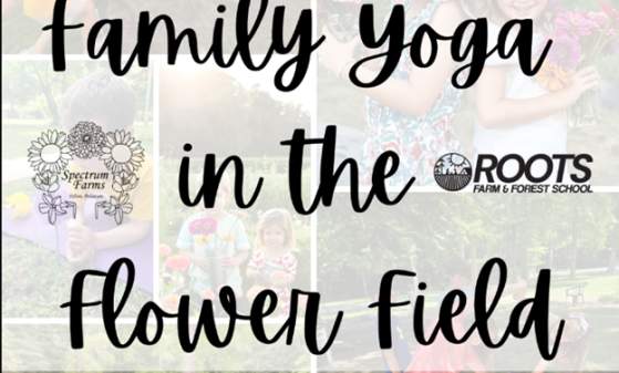Family Yoga in the Flower Field at Spectrum Farms