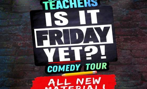 Bored Teachers: Is It Friday Yet? Comedy Tour