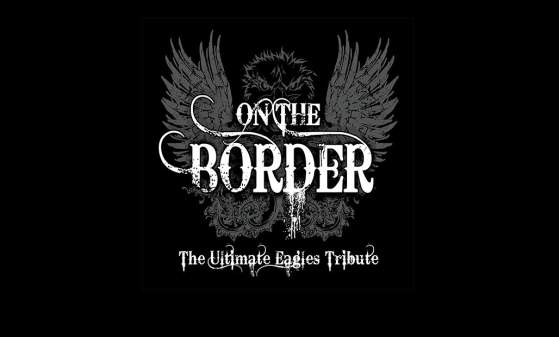 On the Border - The Ultimate Eagles Tribute