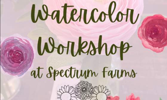 Spring Flowers Watercolor Workshop at Spectrum Farms