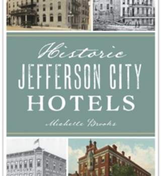Landing After Hours: Jefferson City Hotels, Today and Yesterday
