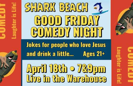 APRIL 18th Good Friday Comedy Night at Shark Beach Amarillo!