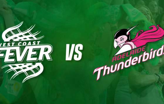 West Coast Fever vs Adelaide Thunderbirds