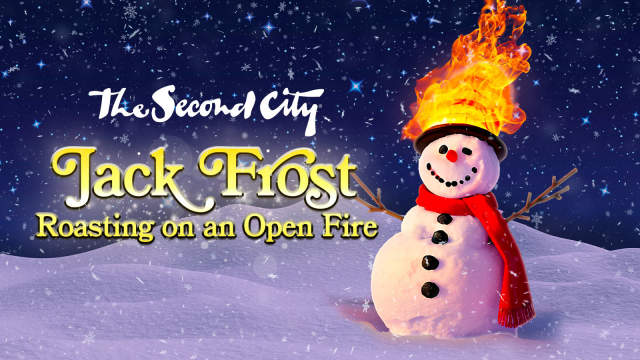 The Second City’s Jack Frost Roasting on an Open Fire
