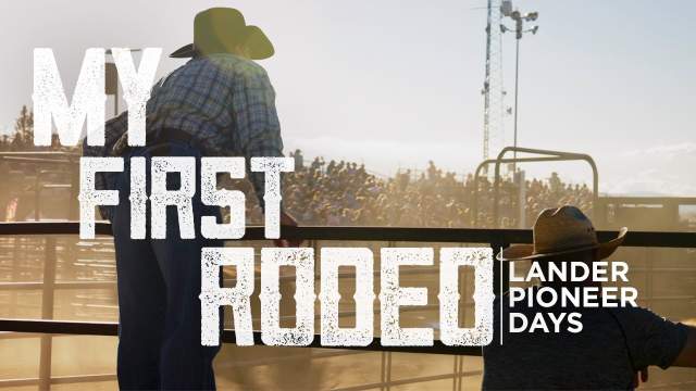 An unforgettable first-time rodeo experience at Lander Pioneer Days