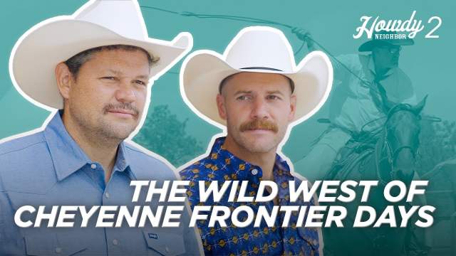 Cowboys, Rodeos & Fun: Exploring the Wild West of Cheyenne Frontier Days - Howdy Neighbor S1 E2