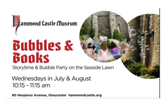 Bubbles & Books Storytime on the Seaside Lawn at Hammond Castle Museum