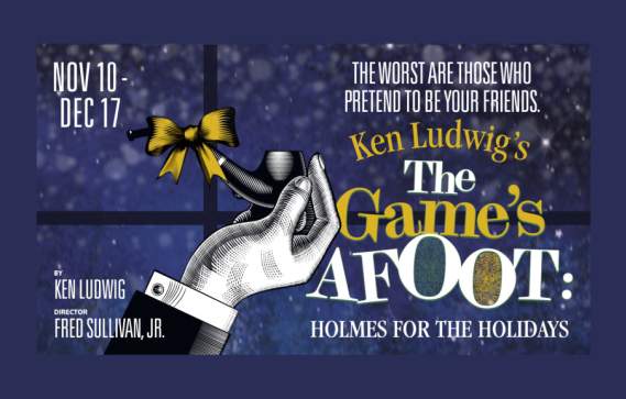Ken Ludwig's The Game's Afoot: Holmes for the Holidays