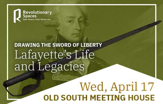 Drawing the Sword of Liberty: Lafayette’s Life and Legacies