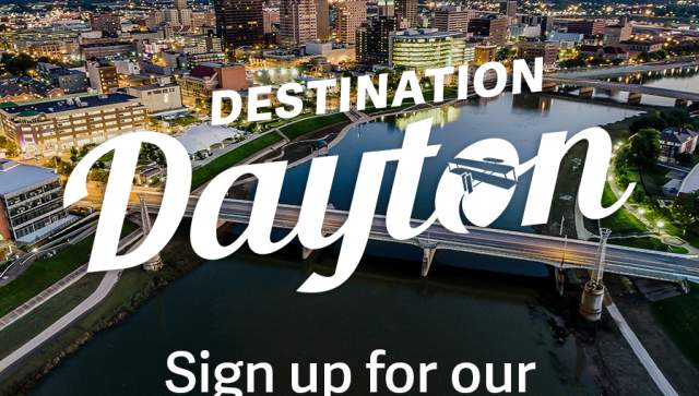 Sign up for the Destination Dayton eNewsletter