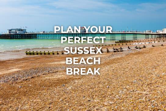 Plan the perfect Sussex beach break