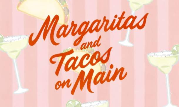 Margaritas and Tacos on Main