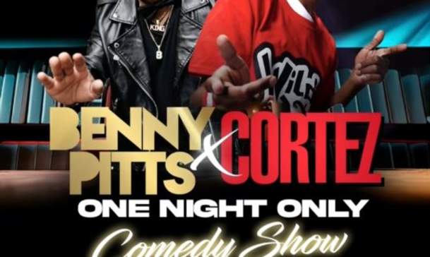 Benny Pitts & Cortez "One Night Only" Comedy Show