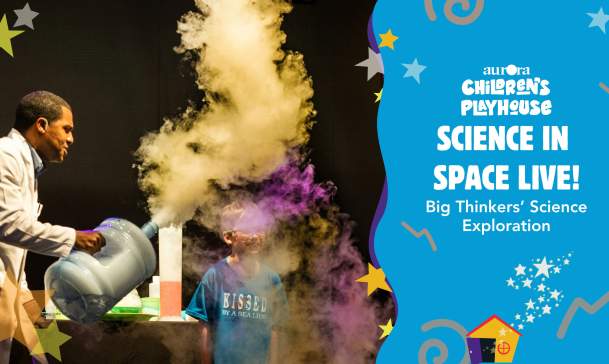 Aurora Childrens Playhouse presents Science in Space LIVE!