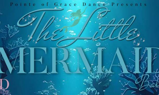 The Little Mermaid presented by Pointe of Grace Dance