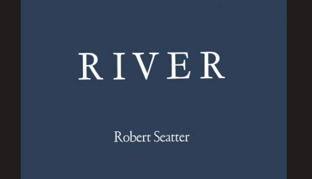 Writing the River, by Robert Seatter
