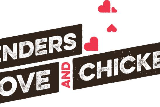 Tenders, Love and Chicken