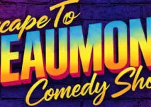 Escape To Beaumont Comedy Show
