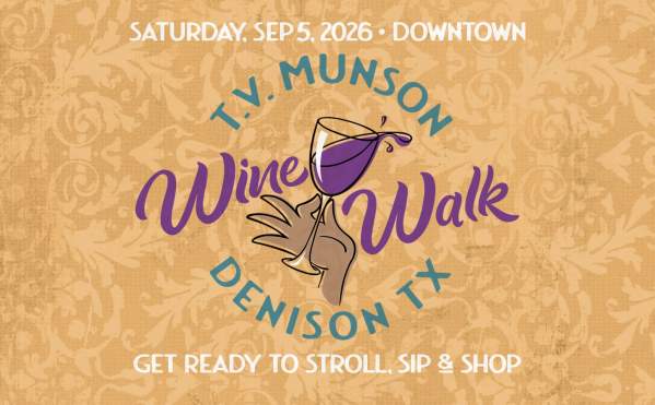 Saturday September 5, 2026 Downtown. T.V. Munson Wine Walk Denison, TX. Get ready to stroll, sip, and shop.