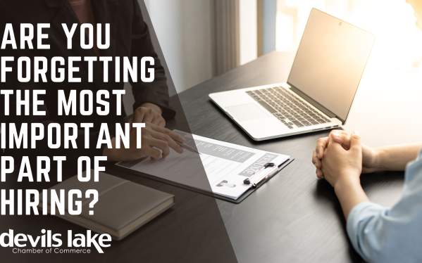 Are You Forgetting The Most Important Part of Hiring?