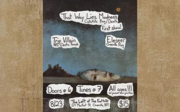 An Evening of HEAVY Music with That Way Lies Madness, Trip Villain and Eleseer / Foothills, Oneonta