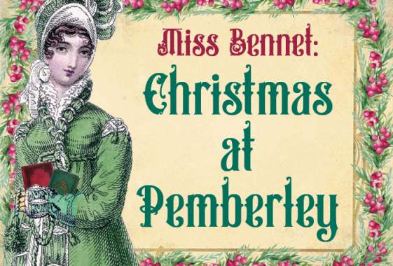 Miss Bennet: Christmas at Pemberley - Cottage Theatre