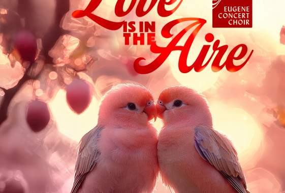 Love is in the Aire - Eugene Concert Choir
