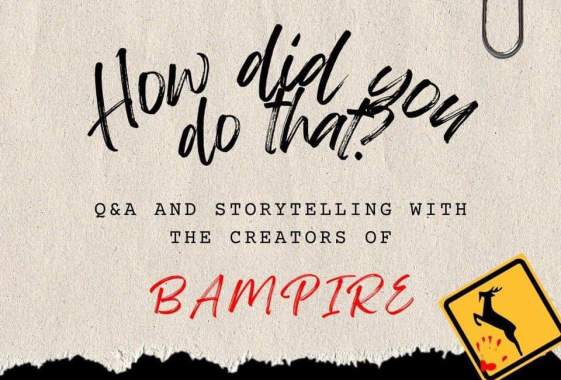 Q&A and Panel Discussion “How Do You Do That?” with Creators of BAMPIRE