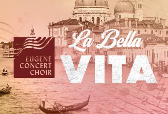 La Bella Vita by Eugene Concert Choir