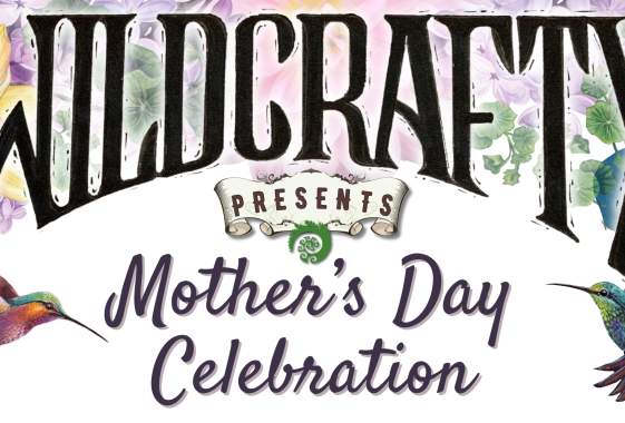 Wildcrafty's Mother's Day Celebration