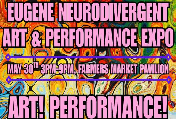 Eugene Neurodivergent Art & Performance Expo