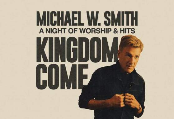 Michael W. Smith - KINGDOM COME: A Night of Worship and Hits Tour