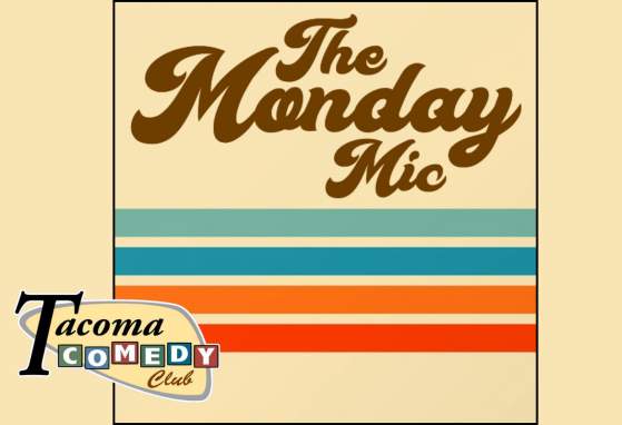 The Monday Mic at Tacoma Comedy Club