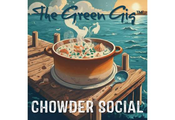 THE GREEN GIG™ Chowder Social
