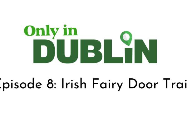 Only in Dublin: Episode 8 - Irish Fairy Door Trail