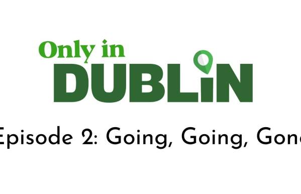 Only in Dublin: Episode 2 - Going, Going, Gone