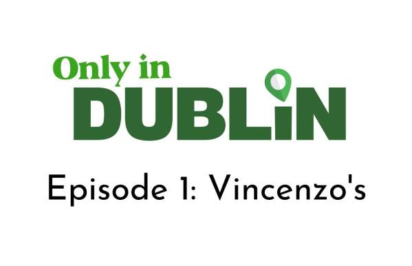 Only in Dublin: Episode 1 - Vincenzo's Conveinient Elegance