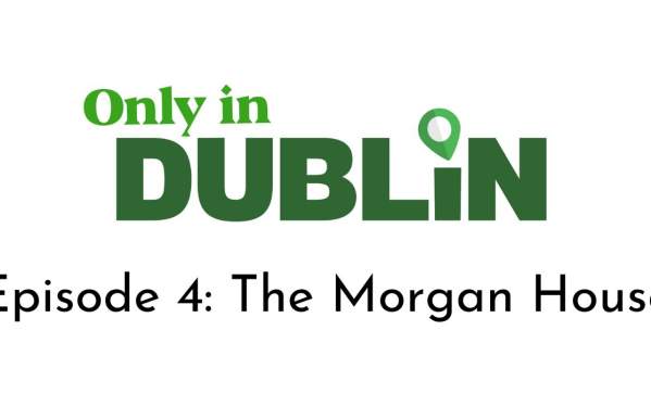 Only in Dublin: Episode 4 - The Morgan House