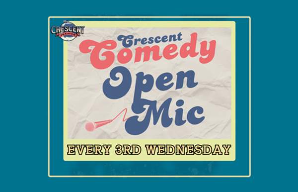 Crescent Comedy Open Mic