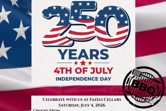Celebrate the 4th & our 250th birthday at Fazeli Cellars