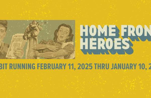 Home Front Heroes: World War II Exhibit